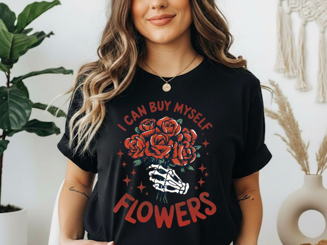 I can buy myself flowers